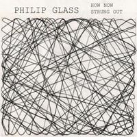 Produktbild: Glass/Pixley-Rothschild: How Now/Strung Out