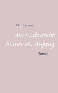 Produktbild: Am Ende steht immer ein Anfang