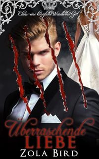 Produktbild: &Uuml;berraschende Liebe: eine k&ouml;nigliche Wandlerhochzeit (Alpha Clans, #2)
