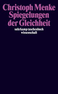 Bild vom Artikel Spiegelungen der Gleichheit vom Autor Christoph Menke