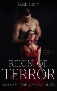 Produktbild: Reign of Terror: God Save the Vampire Queen (The Catacomb Chronicles, #1)