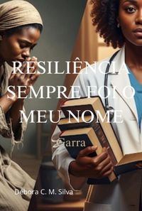 Produktbild: Resili&ecirc;ncia Sempre Foi O Meu Nome
