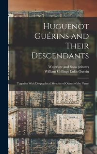 Produktbild: Huguenot Gu&eacute;rins and Their Descendants