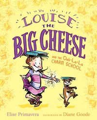 Produktbild: Louise the Big Cheese and the Ooh-la-la Charm School