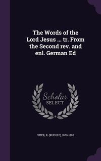 Produktbild: The Words of the Lord Jesus ... tr. From the Second rev. and enl. German Ed