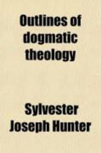 Produktbild: Outlines of Dogmatic Theology (Volume 2)