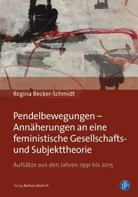 Produktbild: Pendelbewegungen – Annäherungen an eine feministische Gesellschafts- und Subjekttheorie