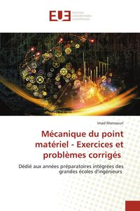 Produktbild: M&eacute;canique du point mat&eacute;riel - Exercices et probl&egrave;mes corrig&eacute;s