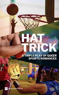 Produktbild: Hat Trick: A Triple Play of Queer M/M Sports Romances
