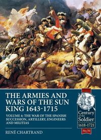 Produktbild: The Armies and Wars of the Sun King 1643-1715