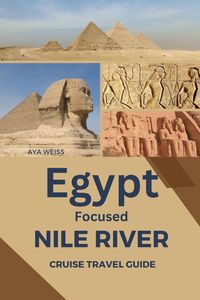 Bild vom Artikel Egypt Focused Nile River Cruise Travel Guide vom Autor Aya Weiss