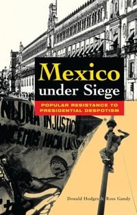 Produktbild: Mexico Under Siege: Popular Resistance to Presidential Despotism