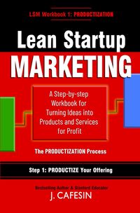 Produktbild: Lean Startup Marketing: A Practical Guide to Marketing a Product or Service into a Thriving Business (1, #1)