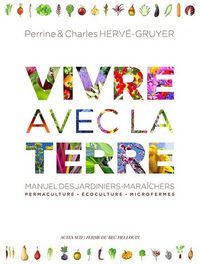 Produktbild: Vivre avec la terre : manuel des jardiniers-mara&icirc;chers