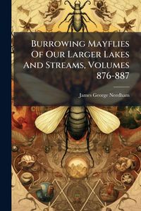 Produktbild: Burrowing Mayflies Of Our Larger Lakes And Streams, Volumes 876-887