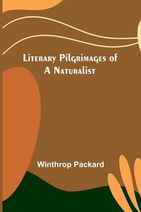 Produktbild: Literary Pilgrimages of a Naturalist