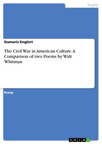 Produktbild: The Civil War in American Culture. A Comparison of two Poems by Walt Whitman