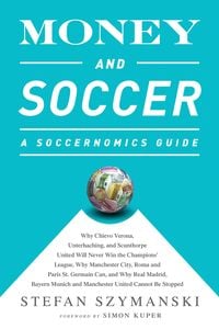 Produktbild: Money and Soccer: A Soccernomics Guide