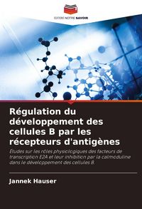 Produktbild: R&eacute;gulation du d&eacute;veloppement des cellules B par les r&eacute;cepteurs d'antig&egrave;nes