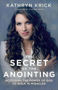 Bild vom Artikel The Secret of the Anointing vom Autor Kathryn Krick
