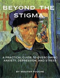 Produktbild: Beyond the Stigma: A Practical Guide to Overcoming Anxiety, Depression, and Stress