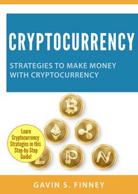 Produktbild: Cryptocurrency: Strategies to Make Money with Cryptocurrency (Cryptocurrency Investing Series, #2)
