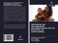Produktbild: Het belang van ge&iuml;ntegreerde gezondheidszorg voor de preventie van ondervoeding