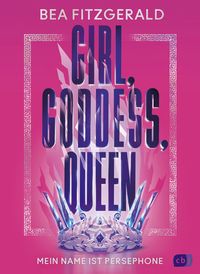 Bild vom Artikel Girl, Goddess, Queen: Mein Name ist Persephone vom Autor Bea Fitzgerald