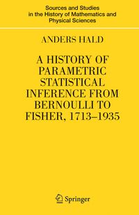 Produktbild: A History of Parametric Statistical Inference from Bernoulli to Fisher, 1713-1935