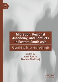 Produktbild: Migration, Regional Autonomy, and Conflicts in Eastern South Asia