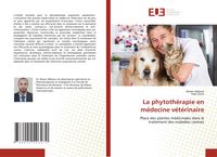 Produktbild: La phytoth&eacute;rapie en m&eacute;decine v&eacute;t&eacute;rinaire