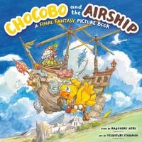 Produktbild: Chocobo and the Airship: A Final Fantasy Picture Book