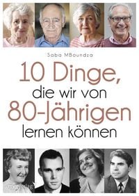 Produktbild: 17 Dinge, die wir von 80-J&auml;hrigen lernen k&ouml;nnen