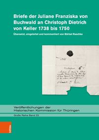 Produktbild: Briefe der Juliane Franziska von Buchwald an Christoph Dietrich von Keller 1738 bis 1750