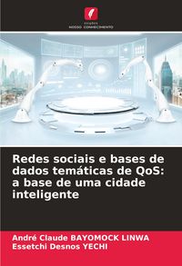 Produktbild: Redes sociais e bases de dados tem&aacute;ticas de QoS: a base de uma cidade inteligente