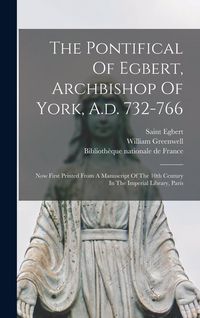 Produktbild: The Pontifical Of Egbert, Archbishop Of York, A.d. 732-766