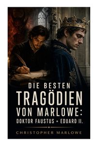 Produktbild: Die besten Trag&ouml;dien von Marlowe: Doktor Faustus + Eduard II.
