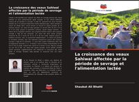 Produktbild: La croissance des veaux Sahiwal affect&eacute;e par la p&eacute;riode de sevrage et l'alimentation lact&eacute;e