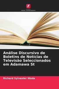 Produktbild: An&aacute;lise Discursivo de Boletins de Not&iacute;cias de Televis&atilde;o Seleccionados em Adamawa St