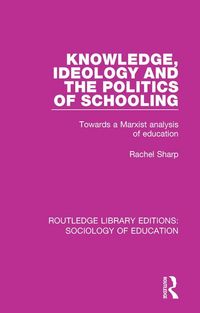 Produktbild: Knowledge, Ideology and the Politics of Schooling