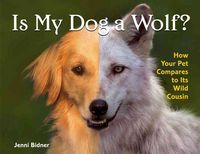 Produktbild: Is My Dog a Wolf?: How Your Pet Compares to Its Wild Cousin