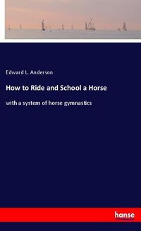 Produktbild: How to Ride and School a Horse