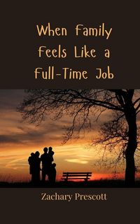 Produktbild: When Family Feels Like a Full-Time Job