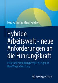 Produktbild: Hybride Arbeitswelt - neue Anforderungen an die F&uuml;hrungskraft
