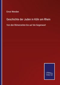 Produktbild: Geschichte der Juden in K&ouml;ln am Rhein