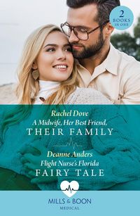 Produktbild: A Midwife, Her Best Friend, Their Family / Flight Nurse's Florida Fairy Tale