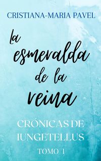 Produktbild: La esmeralda de la reina (Las cr&oacute;nicas de Iungetellus, #1)