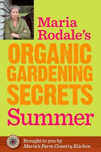 Produktbild: Maria Rodale's Organic Gardening Secrets: Summer