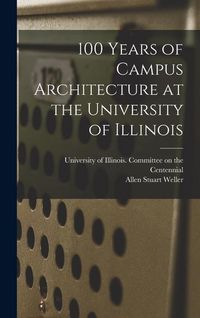 Produktbild: 100 Years of Campus Architecture at the University of Illinois