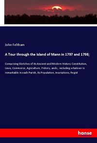 Produktbild: A Tour through the Island of Mann in 1797 and 1798;
